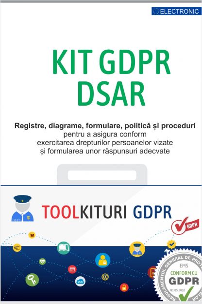 Kit GDPR DSAR - Registre, Diagrame, Politici si Proceduri obligatorii pentru conformarea la prevederile GDPR Art.12,15-22